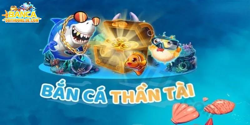 ban-ca-than-tai-cach-choi