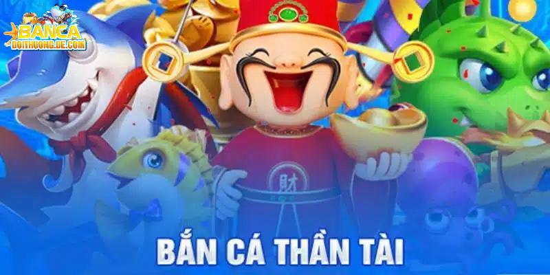 ban-ca-than-tai-tong-quan