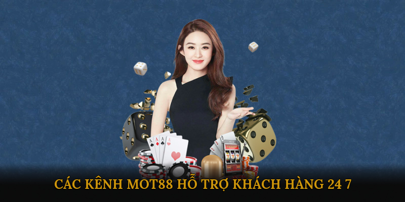 cac-kenh-mot88-ho-tro-khach-hang-24-7-2