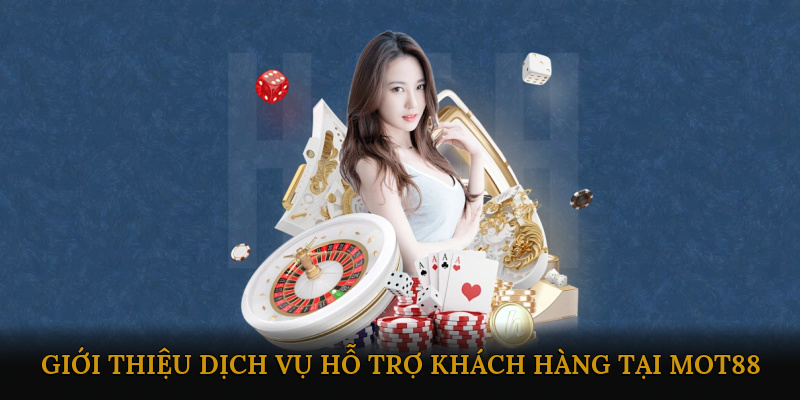 gioi-thieu-dich-vu-ho-tro-khach-hang-tai-mot88-1